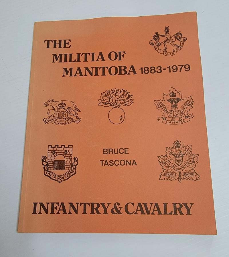 The Militia of Manitoba 1883 - 1979 Infantry and Cavalry