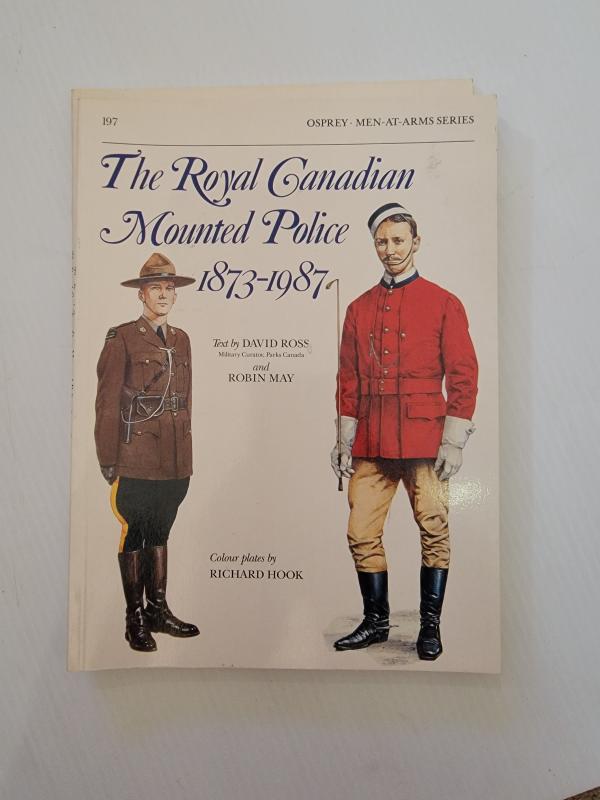 Osprey Men at Arms Series The Royal Canadian Mounted Police1873 to 1987