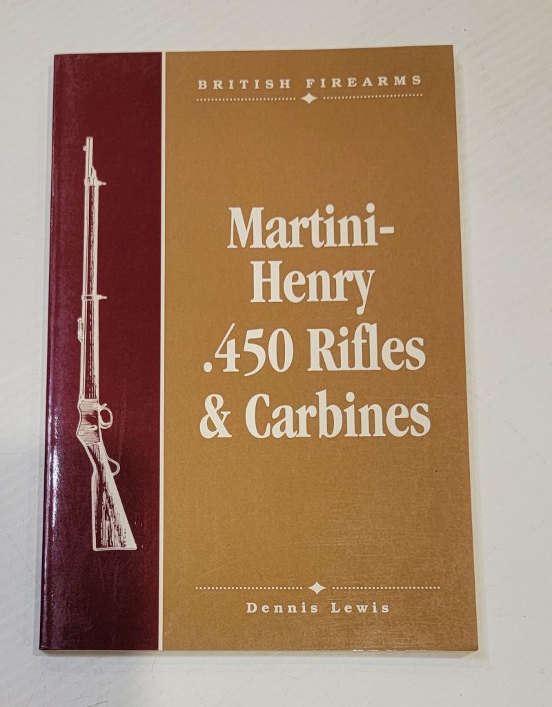 British Firearms Series Martini-Henry .450 Rifles and Carbines