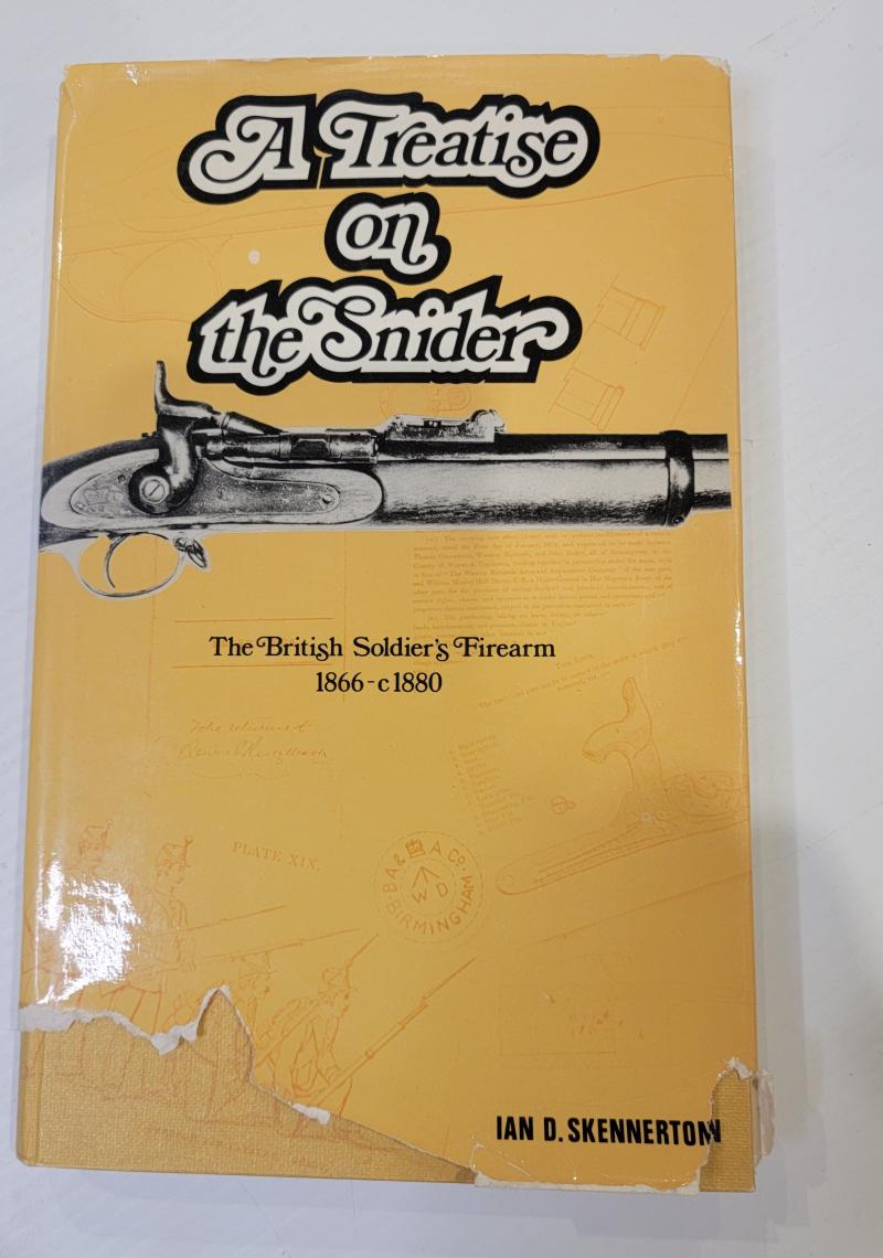 A Treatise on the Snider - The British Soldier's Firearm 1866-1880