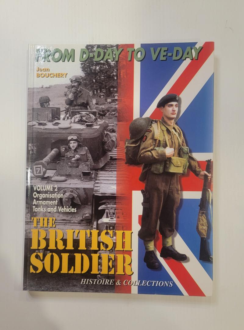 From D-Day to VE Day the British Soldier Vol 2