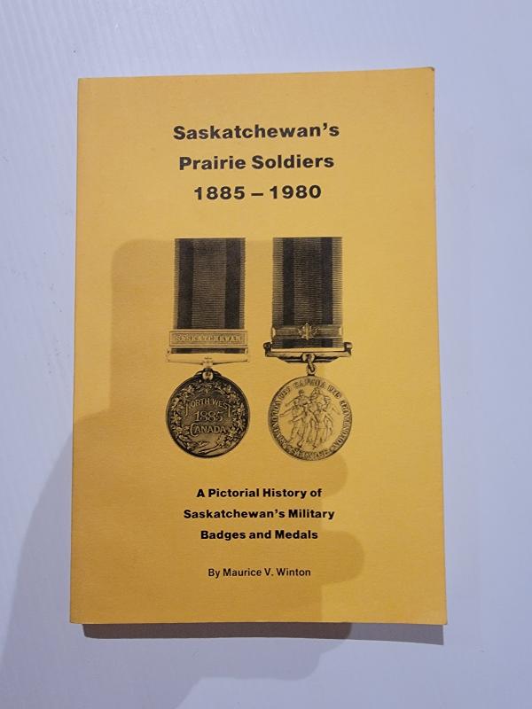 Saskatchewan's Prarrie Soldiers 1885 to 1980