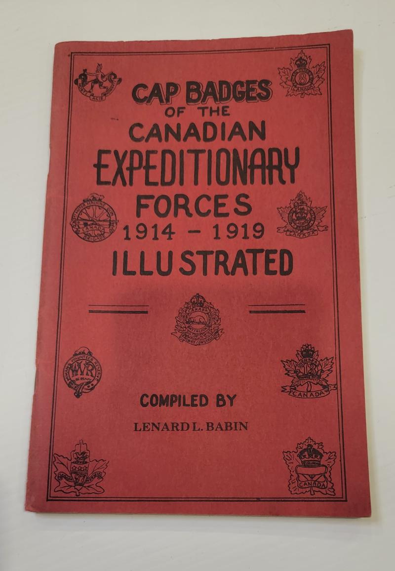 Cap Badges of the Canadian Expeditionary Force 1914 - 1919 Illustrated